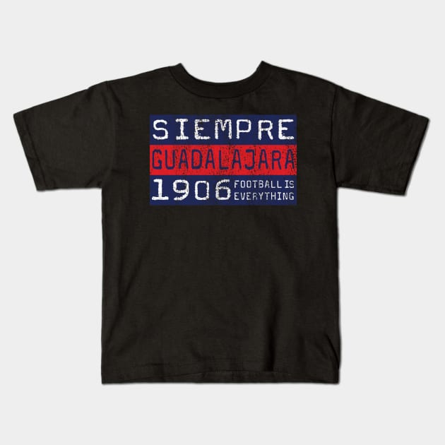 Football Is Everything - Siempre C.D. Guadalajara Chivas Kids T-Shirt by FOOTBALL IS EVERYTHING